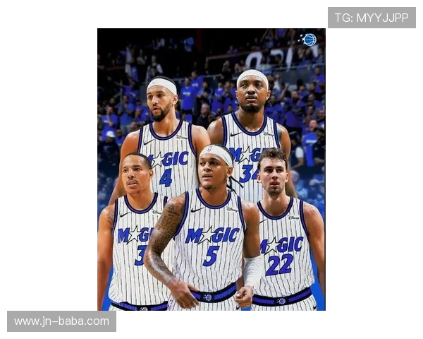 NBA魔术队新赛季前景展望与年轻核心成长之路 NBA魔术队新赛季前景展望与年轻核心成长之路