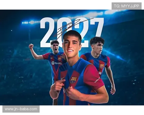 巴萨签约新人！青训之星加盟，展望新赛季表现