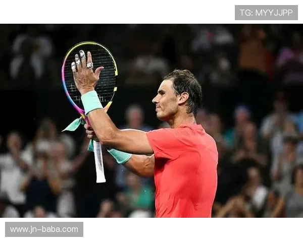 纳达尔宣布将参加2025澳网复出赛事 目标重返世界前十